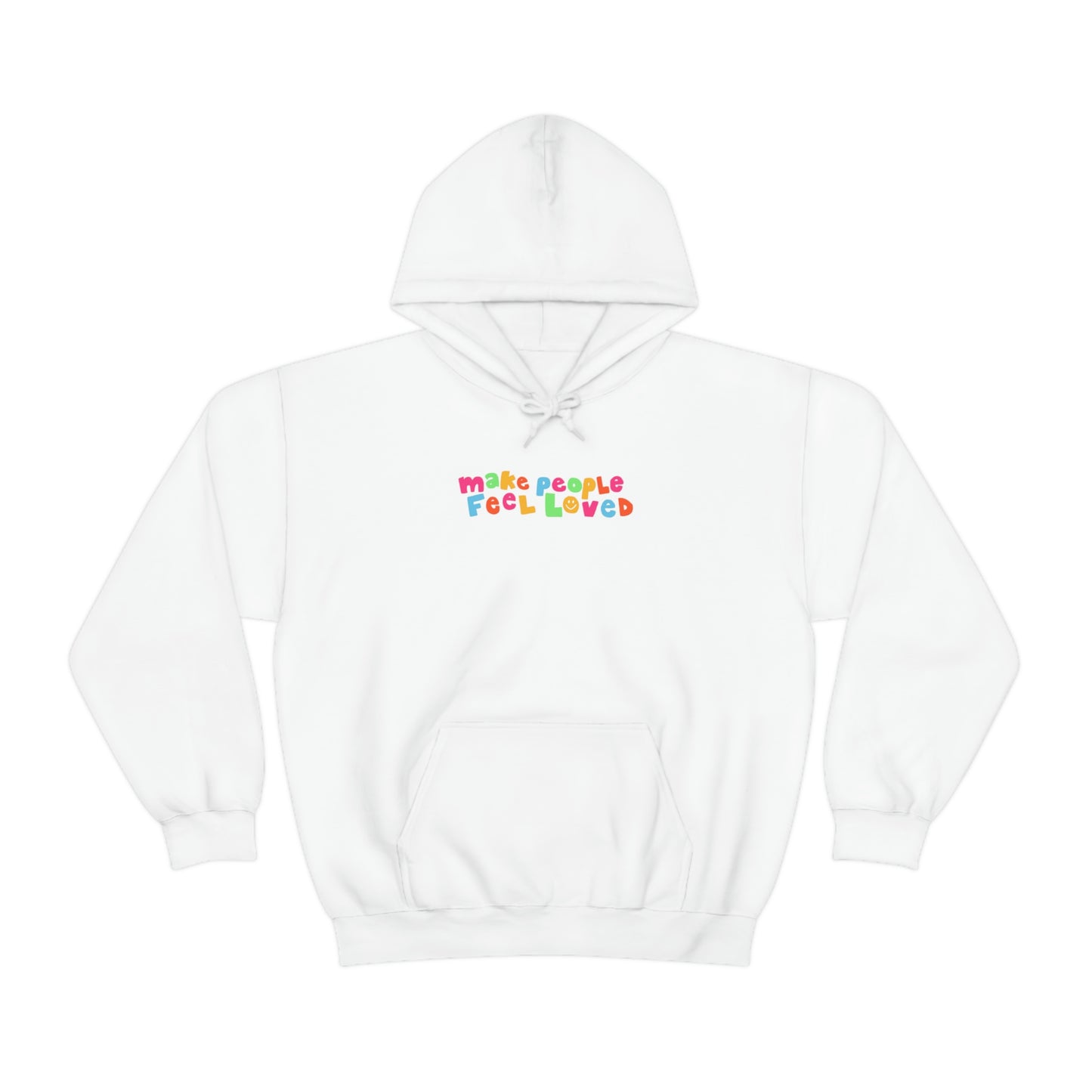 Make People Feel Loved Hoodie