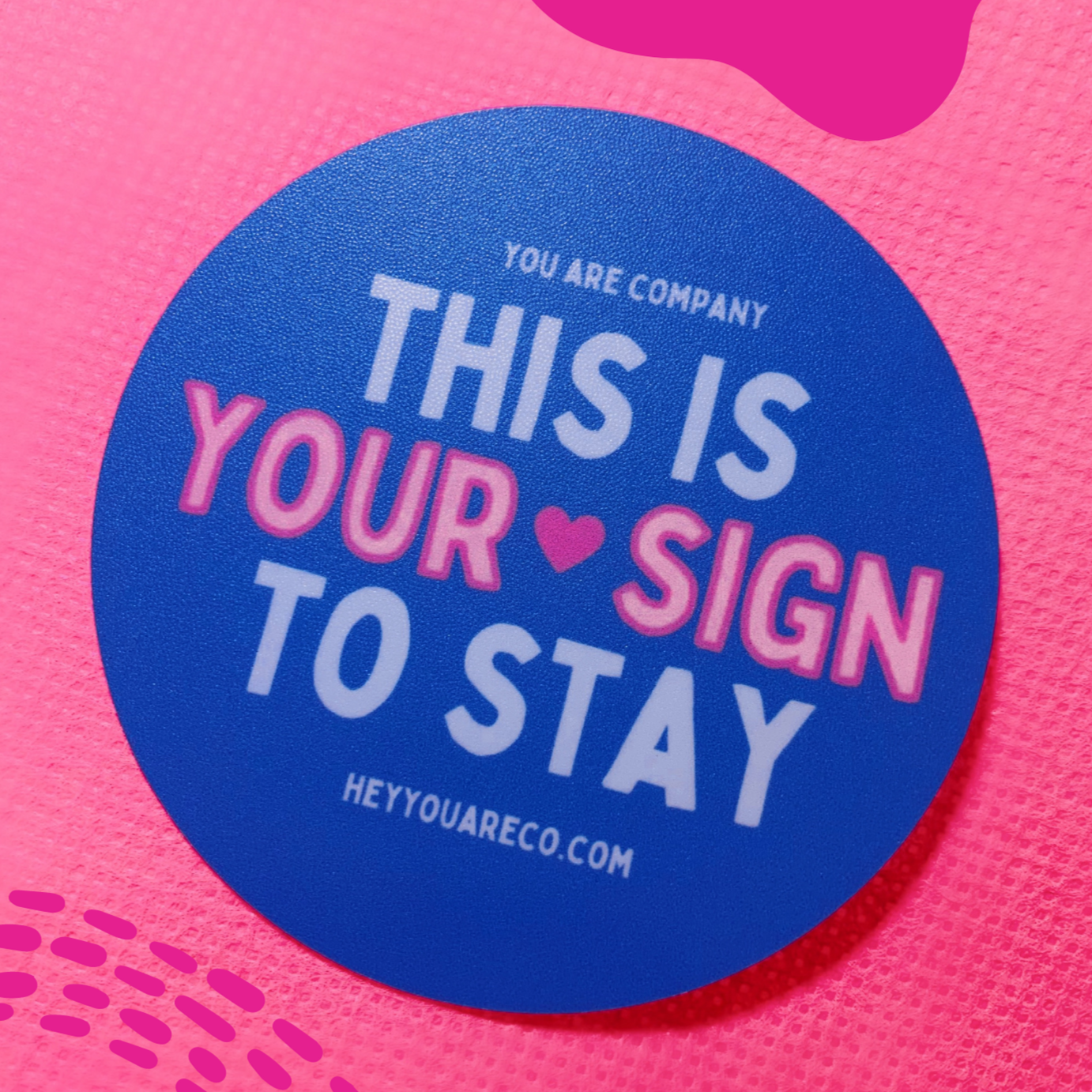 This sticker says "This is Your Sign to Stay"; Colors: D/L purple, D/L pink, Elements: small heart