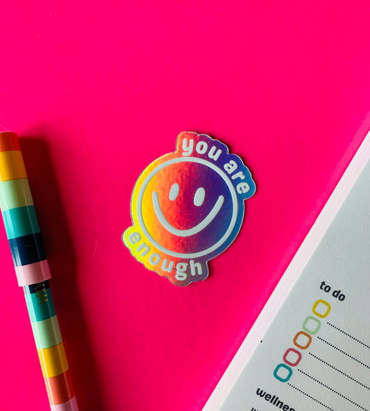 You Are Enough Holographic Sticker